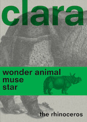 Clara de neushoorn - Clara de Neushoorn (ISBN 9789462087477)