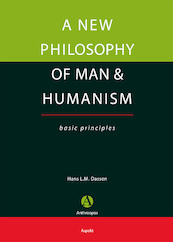 A new philosophy of man & humanism - Hans L.M. Dassen (ISBN 9789464629095)