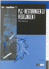 PLC-besturingen 2 / Regelingen 1 Werkboek - R.F.A. Sars (ISBN 9789042507128)
