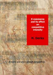 E-commerce and its effect on competitive intensity - H. Derks (ISBN 9789463189255)