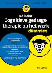 De kleine Cognitieve gedragstherapie op het werk voor Dummies - Gill Garratt (ISBN 9789045355849)