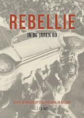 Rebellie in de jaren 80 - J. Flint (ISBN 9789464068047)