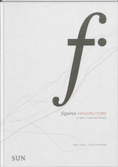 Figures, infrastructures - Bieke Cattoor, Bruno de Meulder (ISBN 9789461051189)