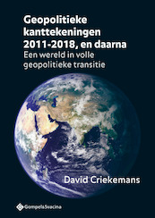 Geopolitieke kanttekeningen 2011-2018, en daarna. - David Criekemans (ISBN 9789463710763)