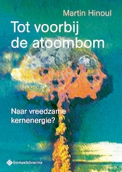 Tot voorbij de atoombom - Martin Hinoul (ISBN 9789463712453)