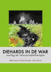 Diehards in de war - M. Notschaele-den Boer (ISBN 9789080628458)