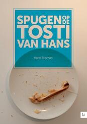 Spugen op de tosti van Hans - Karin Bosman (ISBN 9789048490509)