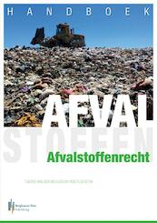 Handboek afvalstoffenrecht - T. van der Meulen, Y. Flietstra (ISBN 9789491930317)