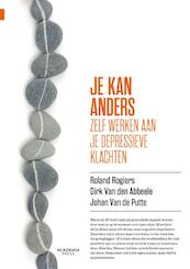 Je kan anders - Roland Rogiers, Dirk Van den Abbeele, Johan Van de Putte (ISBN 9789401443210)
