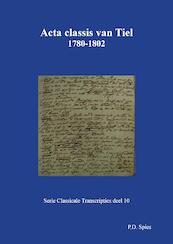 Acta classis van Tiel 1780-1802 - P.D. Spies (ISBN 9789463452762)