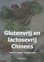 Glutenvrij en lactosevrij Chinees - Wei-Wai Lee (ISBN 9789402182330)