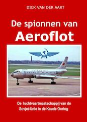 De Spionnen van Aeroflot - Dick Van der Aart (ISBN 9789402183375)