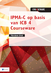 IPMA-C op basis van ICB 4 Courseware - herziene druk - Bert Hedeman, Roel Riepma (ISBN 9789401804295)