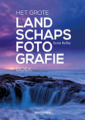 Het grote landschapsfotografieboek - Scott Kelby (ISBN 9789463560962)