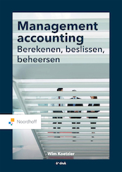 Management accounting: berekenen, beslissen, beheersen (e-book) - Wim Koetzier (ISBN 9789001734657)