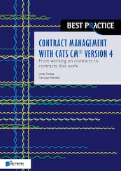 Contract management with CATS CM® version 4: From working on contracts to contracts that work - Linda Tonkes, Gert-Jan Vlasveld (ISBN 9789401806886)
