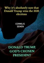 DONALD TRUMP, GOD’S CHOSEN PRESIDENT - Cornelis Seinen (ISBN 9789464183528)