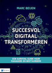 Succesvol Digitaal Transformeren - Marc Beijen (ISBN 9789401806930)