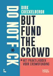 Do not fuck but fund the crowd - Dirk Coeckelbergh (ISBN 9789401475051)