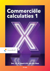 Commerciële calculaties 1 (e-book) - John Smal, Martin van der Sluis (ISBN 9789001749958)