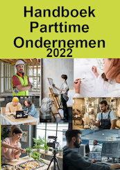 Handboek Parttime Ondernemen 2022 - (ISBN 9789074312486)