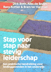 Stap voor stap naar stevig leiderschap - Dick Both, Alex de Bruijn, Rens Rottier, Bram ter Harmsel (ISBN 9789085602224)