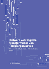 Een routekaart voor een digitale transformatie van organisaties - Arjen Jeninga, Harry Woldendorp (ISBN 9789085601616)