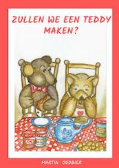 Zullen we een teddy maken? - Martin Oudbier (ISBN 9789464657456)