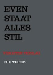 EVEN STAAT ALLES STIL - Elle Werners (ISBN 9789403678986)