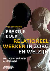 Praktijkboek relationeel werken in zorg en welzijn - Greet Demesmaeker (ISBN 9789046908716)