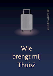 Wie brengt mij thuis? - Jan Willem Kirpestein (ISBN 9789493288737)