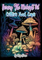 Burning the midnight oil: Critters and caps - Dhr Hugo Elena (ISBN 9789463863599)