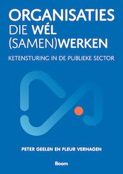 Organisaties die wél (samen)werken - Peter Geelen, Fleur Verhagen (ISBN 9789024458479)