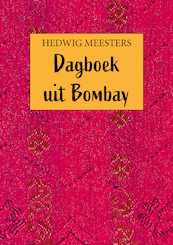Dagboek uit Bombay - Hedwig Meesters (ISBN 9789493314115)
