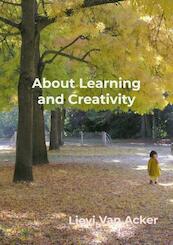About Learning and Creativity - Lievi Van Acker (ISBN 9789464859232)
