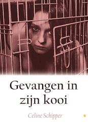 Gevangen in zijn kooi - Celine Schipper (ISBN 9789048417773)
