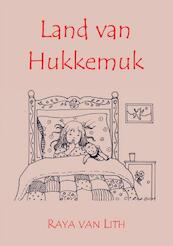 Land van Hukkemuk - R. van Lith (ISBN 9789085391555)