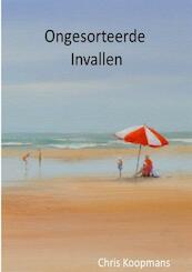 Ongesorteerde invallen - Chris Koopmans (ISBN 9789402179927)