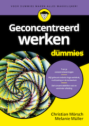 Geconcentreerd werken voor Dummies - Christian Mörsch, Melanie Müller (ISBN 9789045357393)