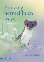 Bunzing, hermelijn en wezel - Edo van Uchelen (ISBN 9789050118200)