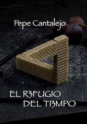 El refugio del tiempo - Pepe Cantalejo (ISBN 9789403620893)