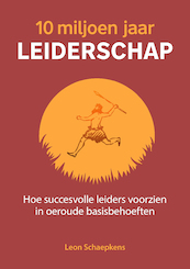 10 miljoen jaar leiderschap - Leon Schaepkens (ISBN 9789492528773)
