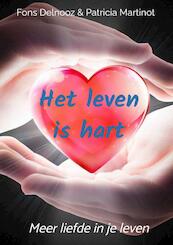 Het leven is hart - Fons Delnooz Patricia Martinot (ISBN 9789464357479)