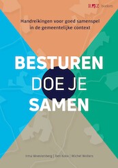 Besturen doe je samen - Irma Woestenberg, Ben Kokx, Michel Wolters (ISBN 9789079812400)