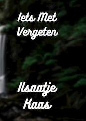 Iets Met Vergeten - Ilsaatje Kaas (ISBN 9789464488081)