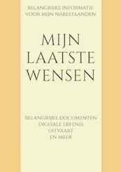 Mijn Laatste Wensen - Nabestaanden Boek en Digitale Erfenis - Boeken & Meer (ISBN 9789464481204)