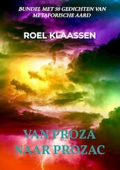 Van Proza naar Prozac - Roel Klaassen (ISBN 9789464651003)