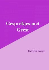 Gesprekjes met Geest - Rogge Patricia (ISBN 9789403679006)
