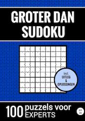 Groter Dan Sudoku - 100 Puzzels voor Experts - Nr. 36 - Sudoku Puzzelboeken (ISBN 9789464801170)