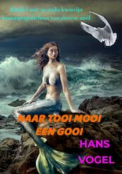 Naar tooi mooi een gooi - Hans Vogel (ISBN 9789464802504)